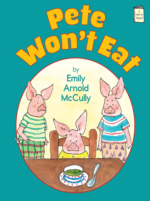 Title details for Pete Won't Eat by Emily Arnold McCully - Wait list